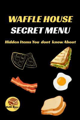 complete waffle house secret menu details